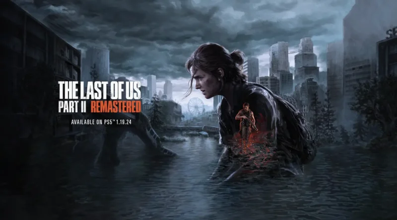 The Last of Us 2 volta remasterizado e com mais conteúdo ao PS5